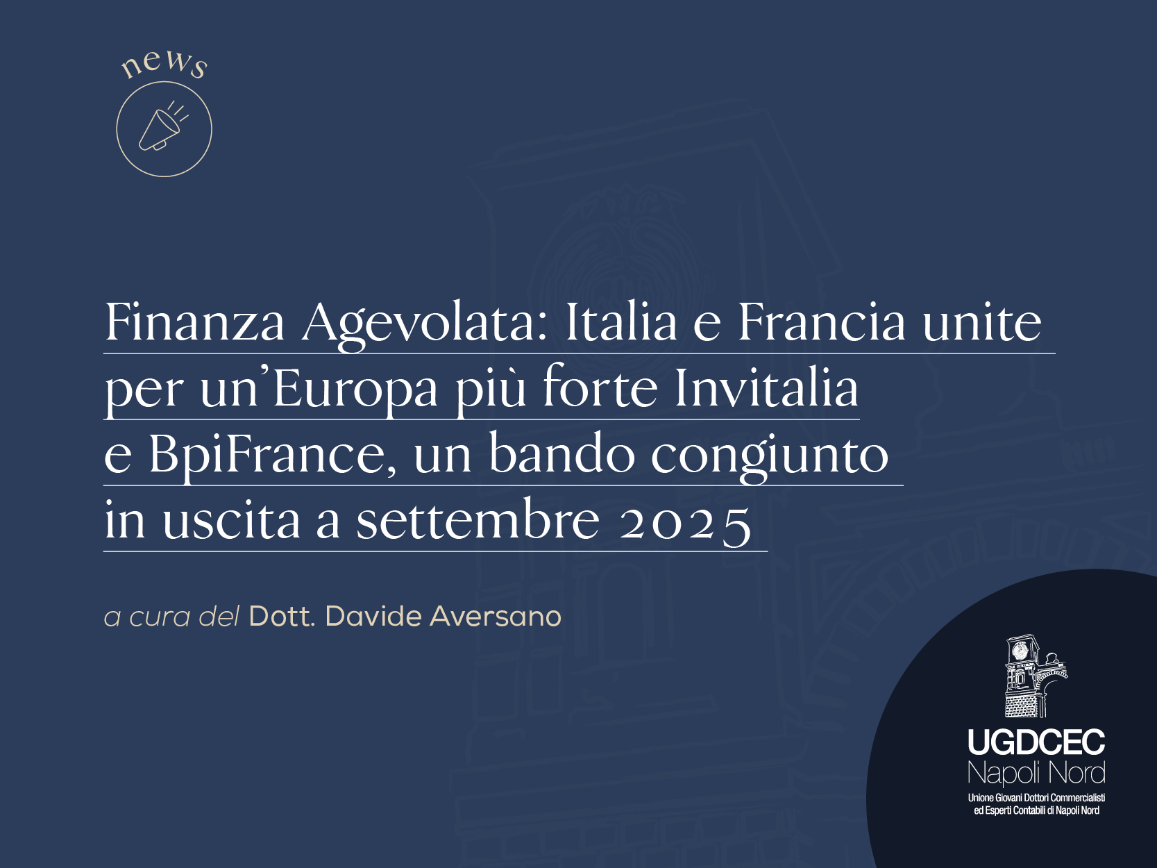 Italia e Francia unite per un’Europa più forte: Invitalia e BpiFrance, un bando congiunto in uscita a settembre 2025