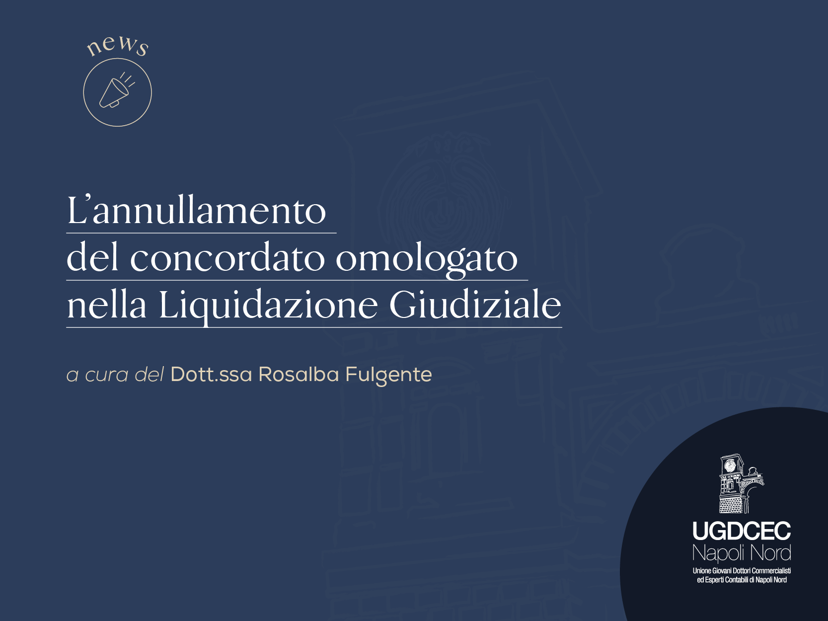 L’annullamento del concordato omologato nella Liquidazione Giudiziale