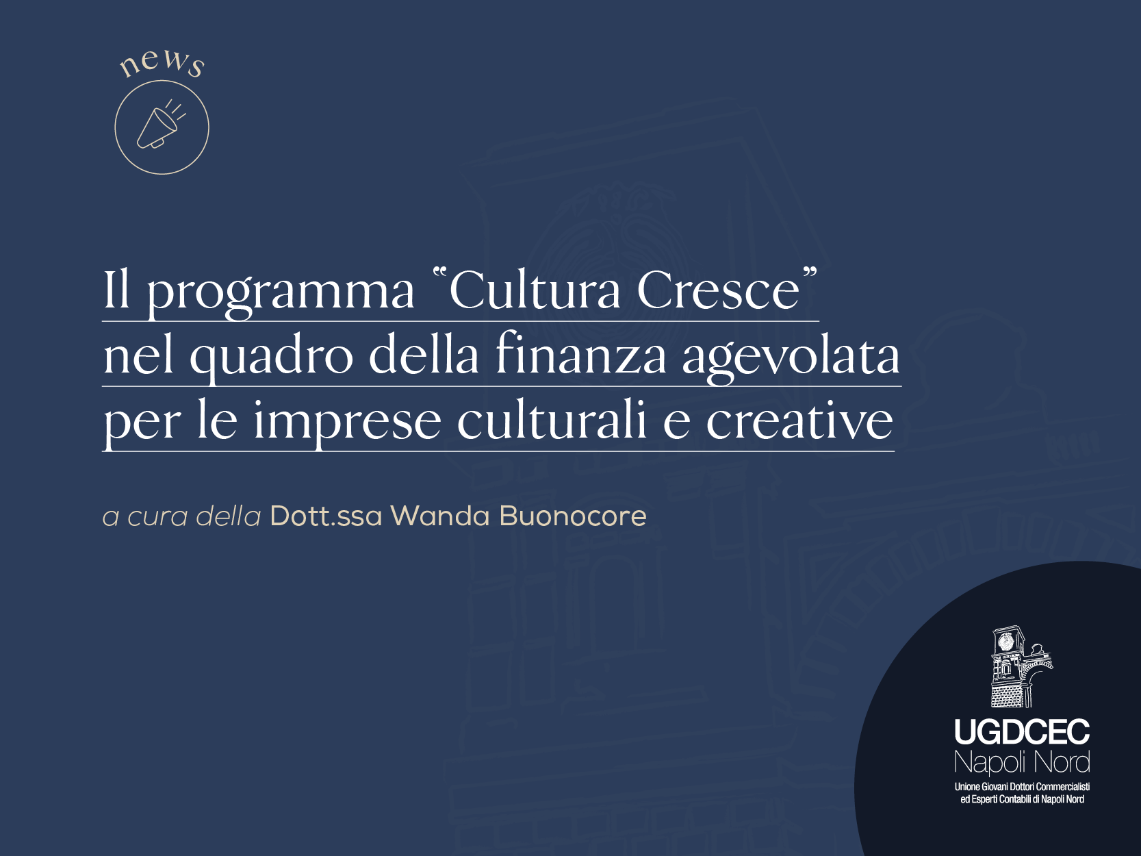 Il programma “Cultura Cresce” nel quadro della finanza agevolata per le imprese culturali e creative